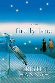 Firefly lane the series is unfortunately a failure of both style and substance. Firefly Lane Firefly Lane 1 By Kristin Hannah