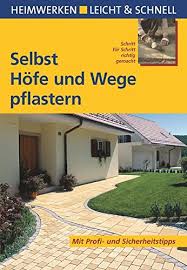 Wir zeigen dir, was du beim wegebau berücksichtigen musst, welche materialien sich wofür eignen und wie du wege harmonisch in deinen garten integrieren kannst. Selbst Hofe Und Wege Pflastern Mit Profi Sicherheitstipps Heimwerken Leicht Schnell Voit Helga Klinkenberg Ralf Amazon De Bucher