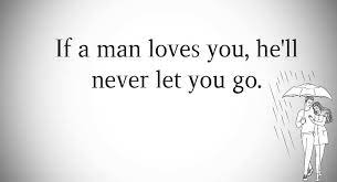 Maybe you would like to learn more about one of these? If A Man Loves You He Ll Never Let You Go Relationship Rules