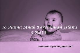 10 Nama Anak Perempuan Islami 5 Kata Namaanakperempuan Net