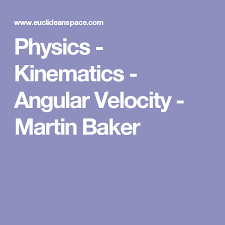 Physics Kinematics Angular Velocity Martin Baker Physics Velocity Angular