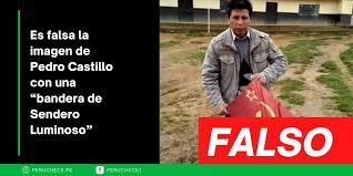 Pedro castillo y sus vínculos con sendero luminoso. Perucheck On Twitter Es Falsa La Imagen De Pedro Castillo Con Una Bandera De Sendero Luminoso Que Se Viralizo Recientemente En La Redes Sociales Se Trata De Un Montaje Https T Co Xcbmck5jhi