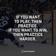 If You Want To Play Then Practice If You Want To Win Then Practice Harder Quote Motivational Hockey Unitehock Hockey Quotes Tennis Quotes Sports Quotes