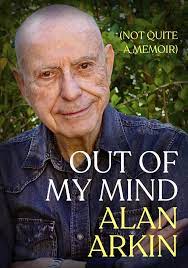 In 1966, he received golden globe. Out Of My Mind Book By Alan Arkin Official Publisher Page Simon Schuster