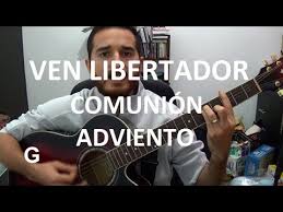 Cantos Para La Misa Adviento Ven Libertador Comunion 11 Youtube