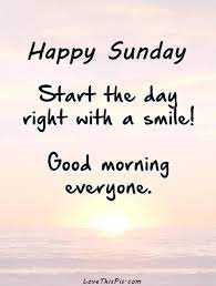 May god keeps you safe and make your day blissful! Happy Sunday Start Your Day With A Smile Happy Sunday Quotes Happy Morning Quotes Good Morning Quotes