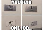 Repost You Had One Job Know Your Meme