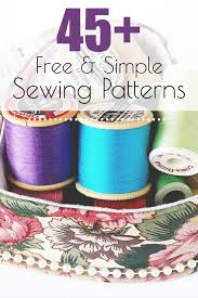 There's a ton of printable sewing patterns below, and we promise to keep adding more! 45 Free Simple Sewing Patterns Quick Sewing Ideas