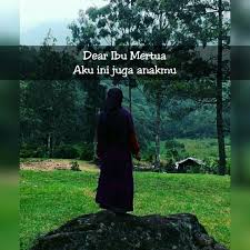 Dear ibu, mungkin kau tak punya instagram, tetapi insya allah doaku tetap terus kuteriakkan. Wahai Ibu Mertua 1 Tetapi Mengapa Ibu Mertua Memfitnahku Wattpad