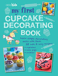 Put your decorations in bowls in an area where the kids can make a bit of a mess. Amazon Com My First Cupcake Decorating Book 35 Recipes For Decorating Cupcakes Cookies And Cake Pops For Children Aged 7 Years Ebook Akass Susan Kindle Store