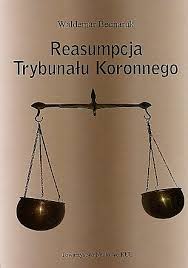 The act of resuming or starting something again. Reasumpcja Trybunalu Koronnego Tn Kul
