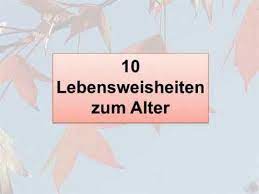 Lebensweisheiten Zum Alter Und Alterwerden