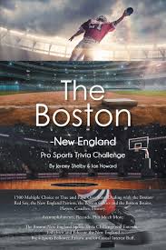 Read on for some hilarious trivia questions that will make your brain and your funny bone work overtime. The Boston New England Pro Sports Trivia Challenge Howard Ian Shelby Jeremy 9780998874036 Amazon Com Books