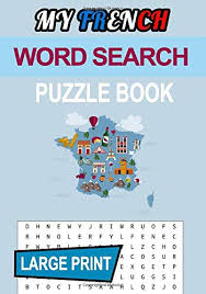 It is therefore gratifying to note that by far the majority of the pieces of the budgetary puzzle are beginning to fall into place. My French Word Search Large Print Word Searches About French Language 104 Pages 7x10 Inches 50 Puzzles 100 French Words Perfect Gift For School Holidays Free Times
