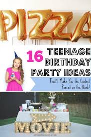 Birthday Party Ideas Teenage 16 Pin On Teenage Birthday Party