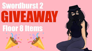 Recommended for players of level 95+. Swordburst 2 Giveaway Floor 8 Items By Alquo