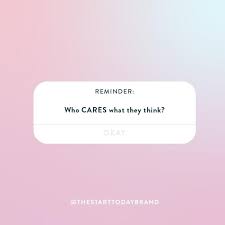 Who Cares What They Think Reminder Quotes Positive Quotes Wallpaper Faith Quotes Inspirational