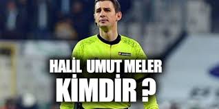 Tff üst klasman hakemlerinden halil umut meler, futbolseverler tarafından araştırılıyor. Halil Umut Meler Kimdir Nereli Kac Yasinda