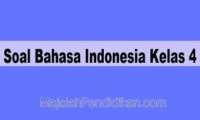 Contoh Soal Uas Bahasa Indonesia Kelas 4 Sd 2021 Dan Jawaban