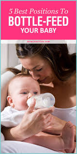5 Best Positions To Bottle Feed Your Baby Baby Formula Bottle Bottle Feeding Newborn Bottle Feeding