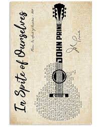 John prine and iris dement singing in spite of ourselves off of john's 1999 album, in spite of ourselvesconnect with john: In Spite Of Ourselves Lyrics Poster Tagotee