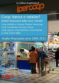 Principali cambiamenti il banco di sardegna ha adottato le nuove regole europee in materia di classificazione dei debitori in default (o inadempienti) introdotte dall'autorità bancaria europea (eba) e recepite nel nostro paese dalla banca d'italia. Amazon Com Coop Banca O Retailer Analisi Finanziaria Delle Nove Sorelle Anni 2009 2013 Le Analisi Finanziarie Di Gdonews It Vol 3 Italian Edition Ebook Meneghini Andrea Di Napoli Giuseppe Kindle Store