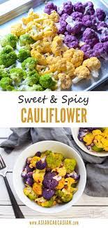 Sweet And Spicy Tri Colored Cauliflower Recipe Easy Asian Recipes Healthy Asian Recipes Asian Fusion Recipes