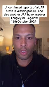 Two incidents. One unconfirmed report of a UAP crashing over Washington DC  and a “Filmed” UFO hovering over Langley AFB again!!!! Please watch  “vetted”