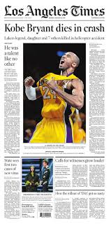 Kobe bryant, one of the greatest basketball players of all time, died in a helicopter crash with his daughter on sunday. How 23 Newspapers Covered Kobe Bryant S Death On Their Front Pages