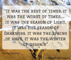 It Was The Best Of Times It Was The Worst Of Times Charles Dickens Times Quotes Life Quotes Favorite Quotes