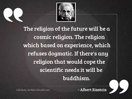 Being real and authentic is important in almost all aspects of life. The Religion Of The Future Inspirational Quote By Albert Einstein