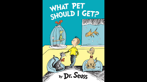 The tale captures a classic childhood moment — choosing a pet — and uses it to illuminate a life lesson: New Dr Seuss Book What Pet Should I Get Debuts Cnn