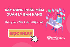 Xây dựng phần mềm quản lý bán hàng: Đơn giản - Tiết kiệm - Hiệu quả