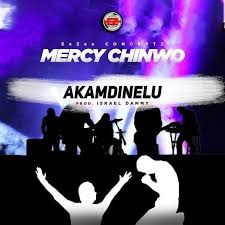 Free Download Mercy Chinwo Akamdinelu Gospel Songs
