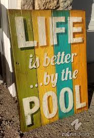 Check spelling or type a new query. Hand Made Sign Life Is Better By The Pool Rustic Distressed Recycled Wood Zubrin Design Pool Decor Diy Pool Pool Signs