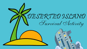 Serving 7 days a week. Desert Island Survival Activity A Lively Critical Thinking Group Exercise