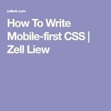 How To Write Mobile First Css Zell Liew Web Development Design Css Web Design