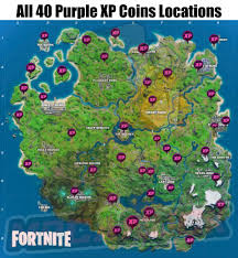 Only the gold coins have not been returned yet, but these. All Purple Xp Coin Locations Fortnite Chapter 2 Season 2 Working On All 120 Green Location Maps And Gold Coin Map Fortnitebr