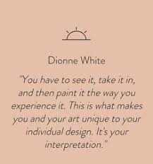  31 Dionne White Artist Quotes Ideas Artist Quotes Personal Quotes Spiritual Journey