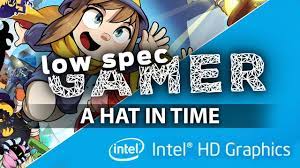 A Hat In Time To The Ultra Lowest Increasing Fps On An Intel Pentium Intelhd Youtube