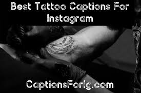 28 Best Tattoo Captions For Instagram Captions For Ig