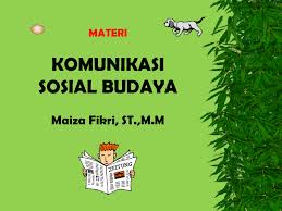 Budaya ini tumbuh di tengah masyarakat dan diwariskan secara turun temurun. Pengertian Komunikasi Sosial Budaya