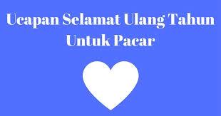 Ucapan selamat ultah buat kekasih paling bikin baper. 17 Ucapan Selamat Ulang Tahun Untuk Pacar Tersayang Qbeletin