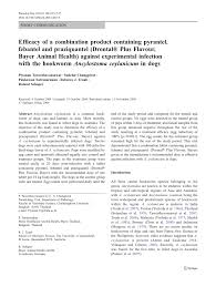 How often should i worm my dogs? Pdf Efficacy Of A Combination Product Containing Pyrantel Febantel And Praziquantel Drontal Plus Flavour Bayer Animal Health Against Experimental Infection With The Hookworm Ancylostoma Ceylanicum In Dogs