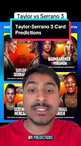 Taylor vs Serrano 3 Fight Predictions and Analysis