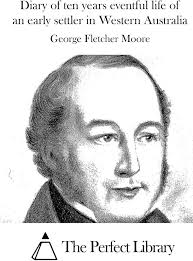 Diary of ten years eventful life of an early settler in Western Australia