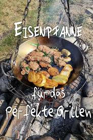 Eisenpfanne Bratpfanne Zum Grillen Ob Uber Direktem Feuer Auf Dem Gasgrill Kohlegrill Oder In Der Kuche Auf Dem Herd In Vegetarisch Rezepte Selber Kochen