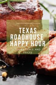 Texas Roadhouse Happy Hour 2020 In 2020 Happy Hour Specials Fast Food Deals Texas Roadhouse