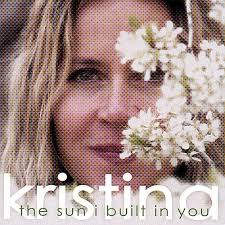 Sun I Built in You by Kristina (CD, 2007) for sale online