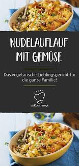 Nudelauflauf Mit Gemuse Rezept Nudelauflauf Mit Gemuse Nudelauflauf Lecker Schmecker